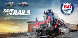 Save the Rails Returns: Partnership with the B&O Railroad Museum ...
